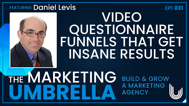 Daniel Levis: Video Questionnaire Funnels That Get Insane Results