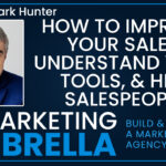 Photo of Mark Hunter and How To Improve Your Sales, Understand Your Tools and Hire Salespeople.